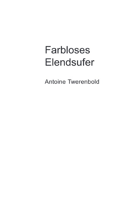 Farbloses Elendsufer - Antoine Twerenbold