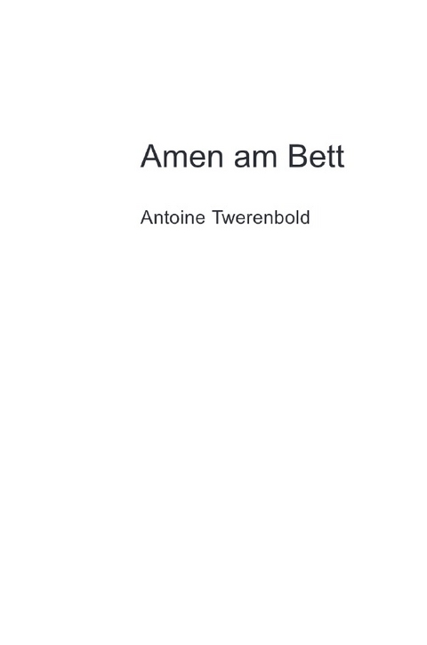 Amen am Bett - Antoine Twerenbold