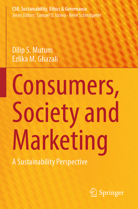 Consumers, Society and Marketing - Dilip S. Mutum, Ezlika M. Ghazali