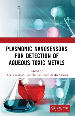 Plasmonic Nanosensors for Detection of Aqueous Toxic Metals - Dinesh Kumar, Rekha Sharma