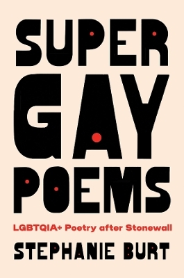 Super Gay Poems - Stephanie Burt