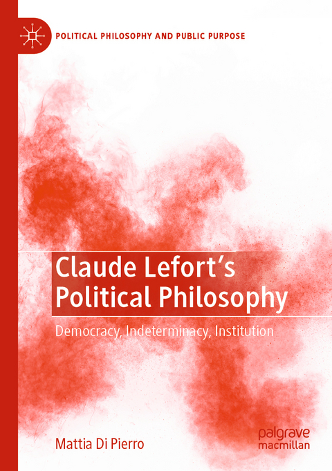 Claude Lefort's Political Philosophy - Mattia Di Pierro