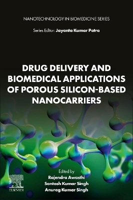 Drug Delivery and Biomedical Applications of Porous Silicon-Based Nanocarriers - 