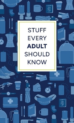 Stuff Every Adult Should Know - Alyssa Favreau, Alanna Kalb