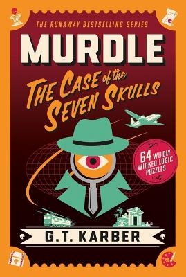 Murdle: The Case of the Seven Skulls - G T Karber