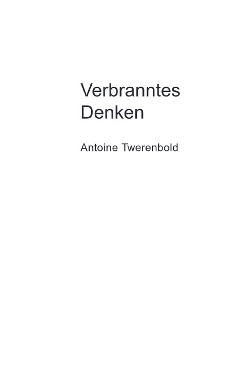 Verbranntes Denken - Antoine Twerenbold