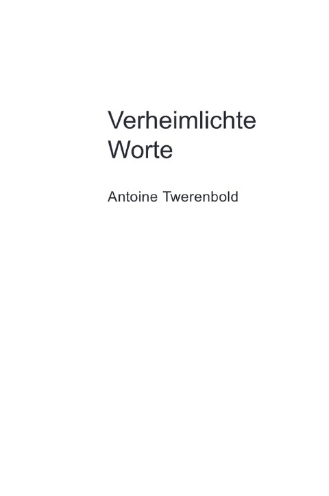 Verheimlichte Worte - Antoine Twerenbold