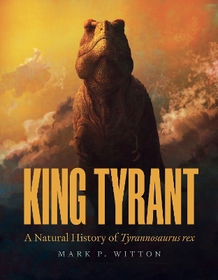 King Tyrant - Mark P. Witton