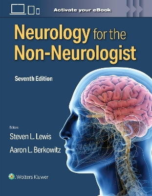 Neurology for the Non-Neurologist - Steven L. Lewis, Aaron Lee Berkowitz