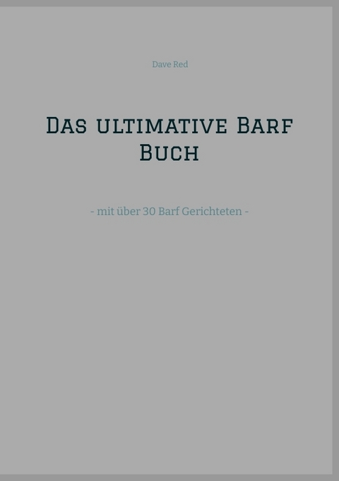 Das ultimative Barf Buch - Dave Red