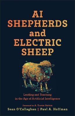 AI Shepherds and Electric Sheep - Sean O'Callaghan, Paul A. Hoffman