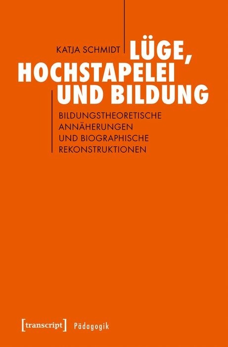 Lüge, Hochstapelei und Bildung - Katja Schmidt