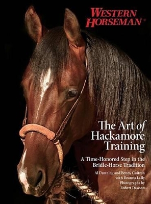 Art of Hackamore Training - Al Dunning, Benny Guitron