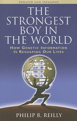 The Strongest Boy in the World, Updated and Expanded - Philip R Reilly