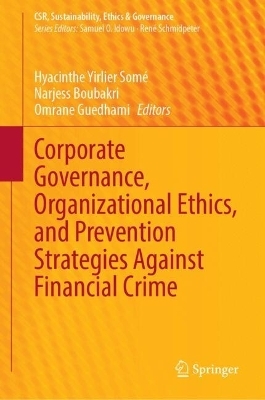 Corporate Governance, Organizational Ethics, and Prevention Strategies Against Financial Crime - 