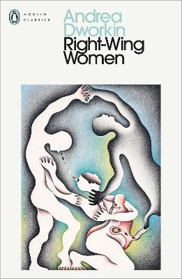 Right-Wing Women - Andrea Dworkin