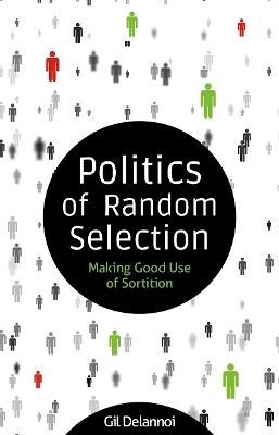 Politics of Random Selection - Gil Delannoi