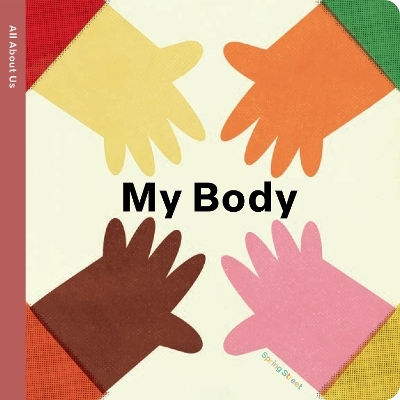 Spring Street All About Us: My Body -  Boxer Books