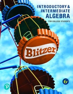 Learning Guide for Introductory and Intermediate Algebra for College Students - Robert Blitzer