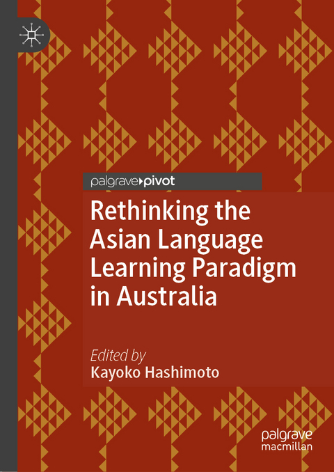 Rethinking the Asian Language Learning Paradigm in Australia - 