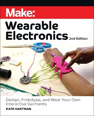 Make: Wearable Electronics - Kate Hartman