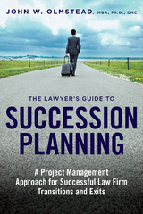 The Lawyer's Guide to Succession Planning - John W. Olmstead