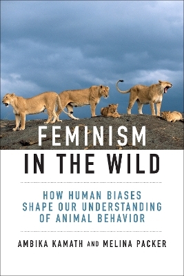 Feminism in the Wild - Ambika Kamath, Melina Packer