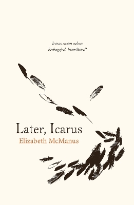 Later, Icarus - Elizabeth McManus