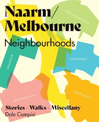 Naarm/Melbourne Neighbourhoods - Dale Campisi