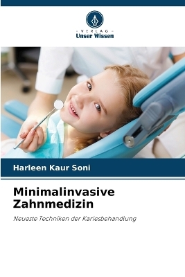 Minimalinvasive Zahnmedizin - Harleen Kaur Soni