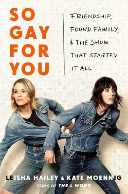 So Gay for You - Kate Moennig, Leisha Hailey