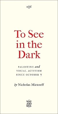 To See In the Dark - Nicholas Mirzoeff