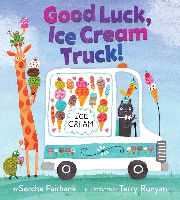 Good Luck, Ice Cream Truck! - Sorche Fairbank