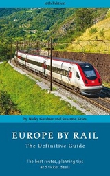 Europe by Rail: The Definitive Guide (18th edition) - Gardner, Nicky; Kries, Susanne