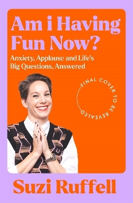 Am I Having Fun Now? - Suzi Ruffell