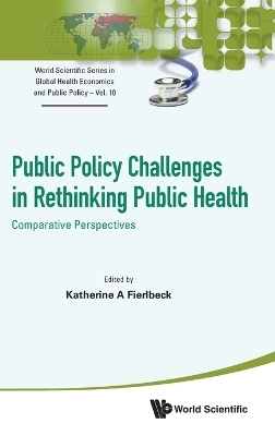 Public Policy Challenges In Rethinking Public Health: Comparative Perspectives - 