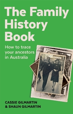 The Family History Book - Cassie Gilmartin, Shaun Gilmartin