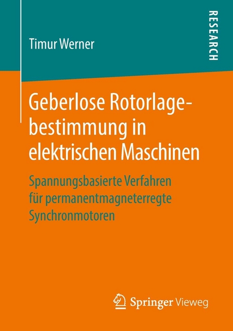 Geberlose Rotorlagebestimmung in elektrischen Maschinen -  Timur Werner