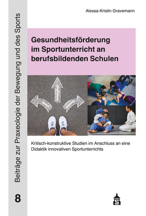 Gesundheitsförderung im Sportunterricht an berufsbildenden Schulen - Alessa-Kristin Gravemann