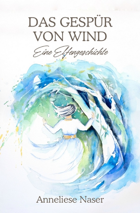 Das Gespür von Wind - Anneliese Naser