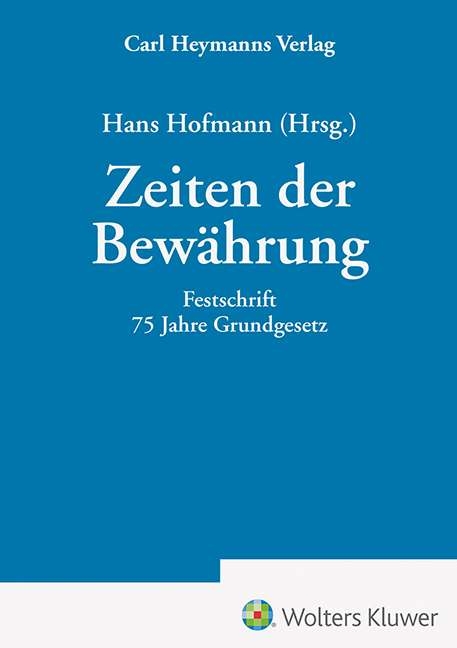 Zeiten der Bewährung - Festschrift 75 Jahre Grundgesetz - 