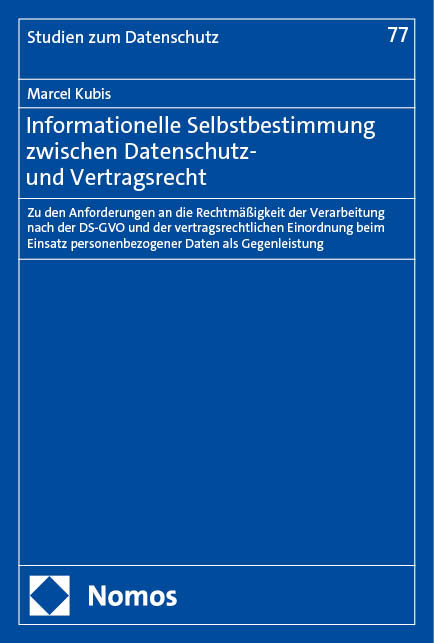 Informationelle Selbstbestimmung zwischen Datenschutz- und Vertragsrecht - Marcel Kubis