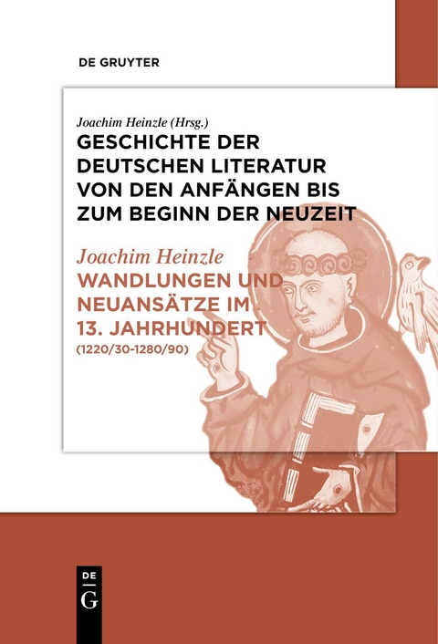 Geschichte der deutschen Literatur von den Anfängen bis zum Beginn... / Wandlungen und Neuansätze im 13. Jahrhundert - Joachim Heinzle