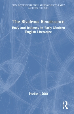 The Rivalrous Renaissance - Bradley J. Irish