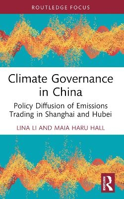 Climate Governance in China - Lina Li, Maia Haru Hall