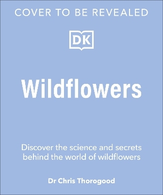 Wildflowers - Dr. Chris Thorogood