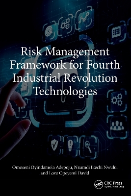 Risk Management Framework for Fourth Industrial Revolution Technologies - Omoseni Oyindamola Adepoju, Nnamdi Ikechi Nwulu, Love Opeyemi David