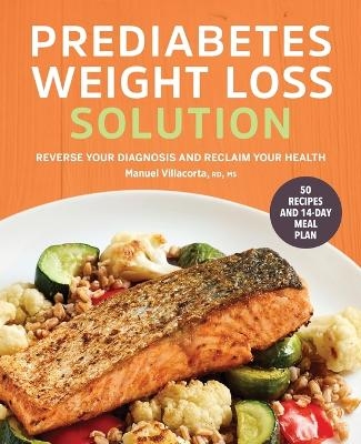 The Prediabetes Weight Loss Solution - Manuel Villacorta RD MS