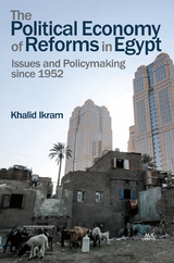 The Political Economy of Reforms in Egypt - Khalid Ikram