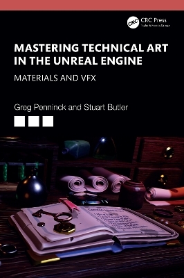 Mastering Technical Art in Unreal Engine - Greg Penninck, Stuart Butler